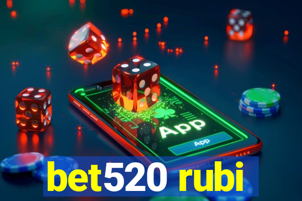 bet520 rubi